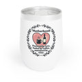 Chill Wine Tumbler – "Motherhood: Coffee Fueled, Wine Substained" Stainless Travel Cup