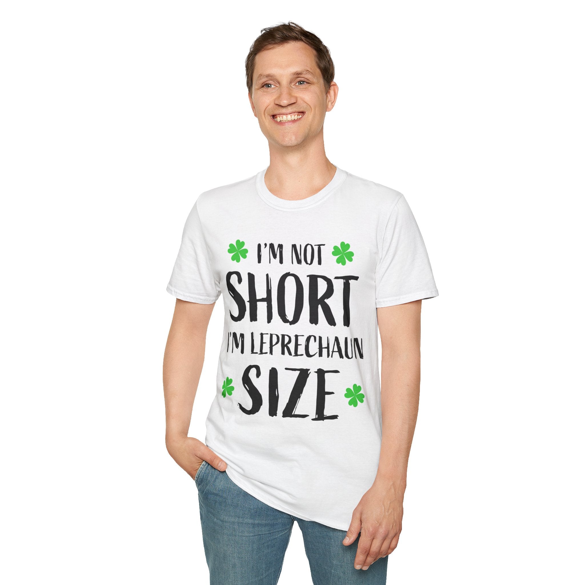 I'm Not Short I'm Leprechaun Size T-Shirt — Funny St. Patrick's Day Tee