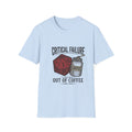 Critical Failure D20 Coffee T-Shirt — "Out of Coffee"