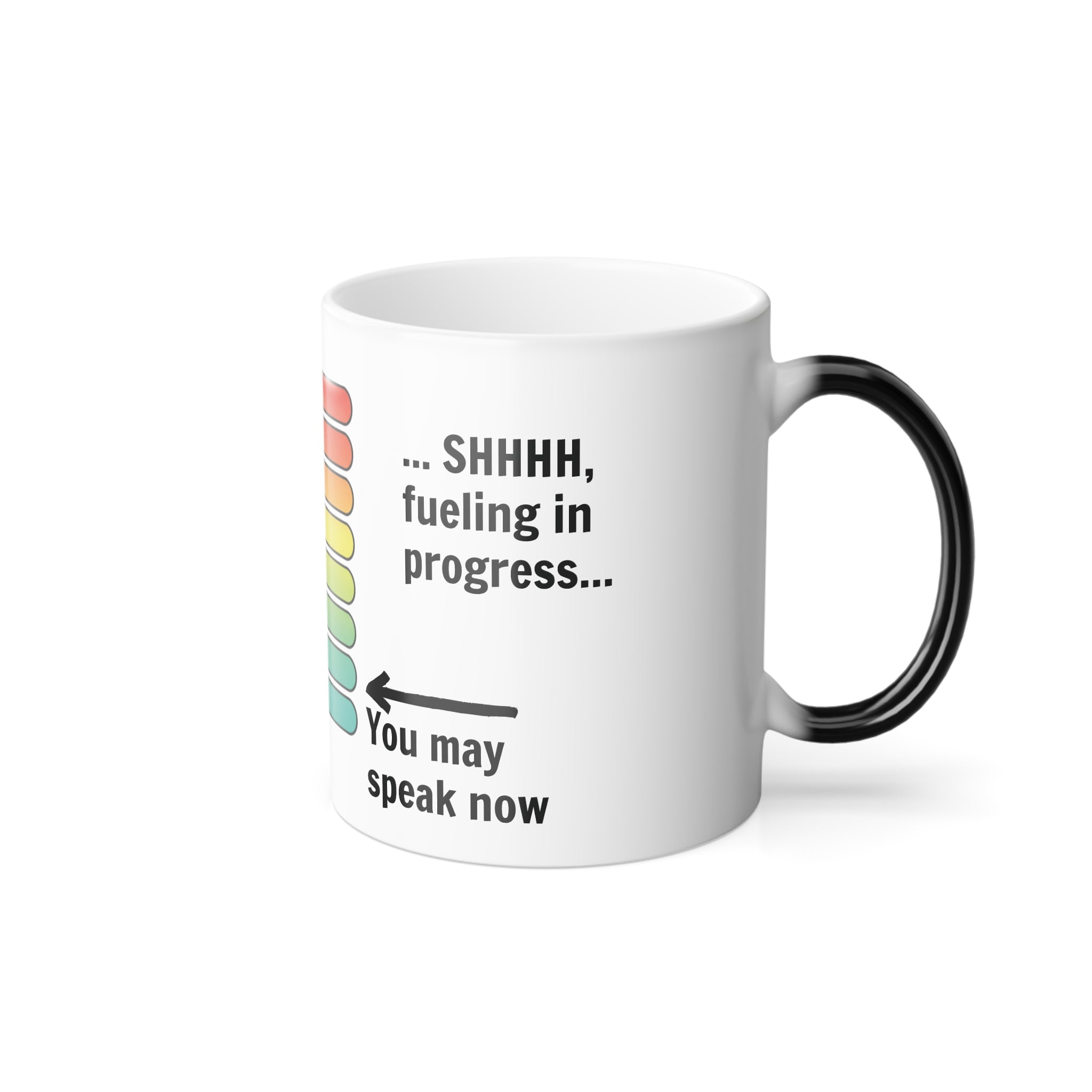 Color-Changing Mug — “Shh, Fueling In Progress” 11oz