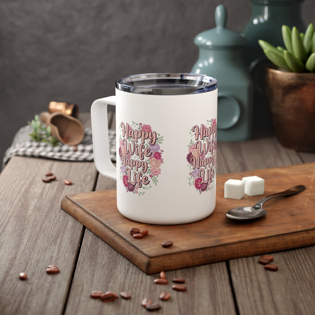 Happy Wife Happy Life 10oz Insulated Coffee Mug — Travel Tumbler