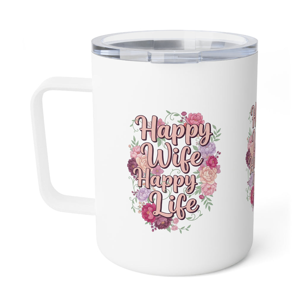 Happy Wife Happy Life 10oz Insulated Coffee Mug — Travel Tumbler