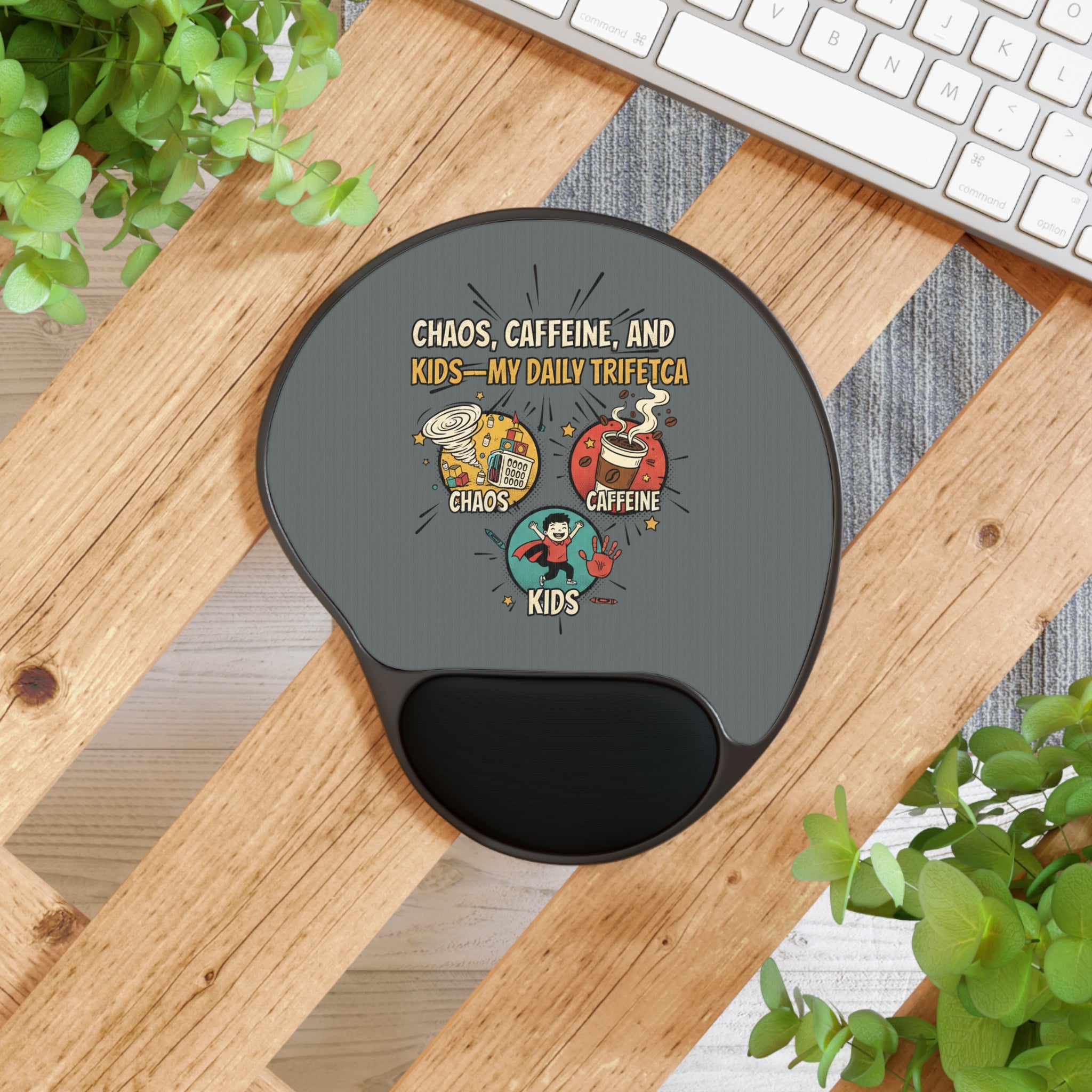 Mouse Pad — “Chaos, Caffeine, and Kids: My Daily Trifecta” Wrist Rest