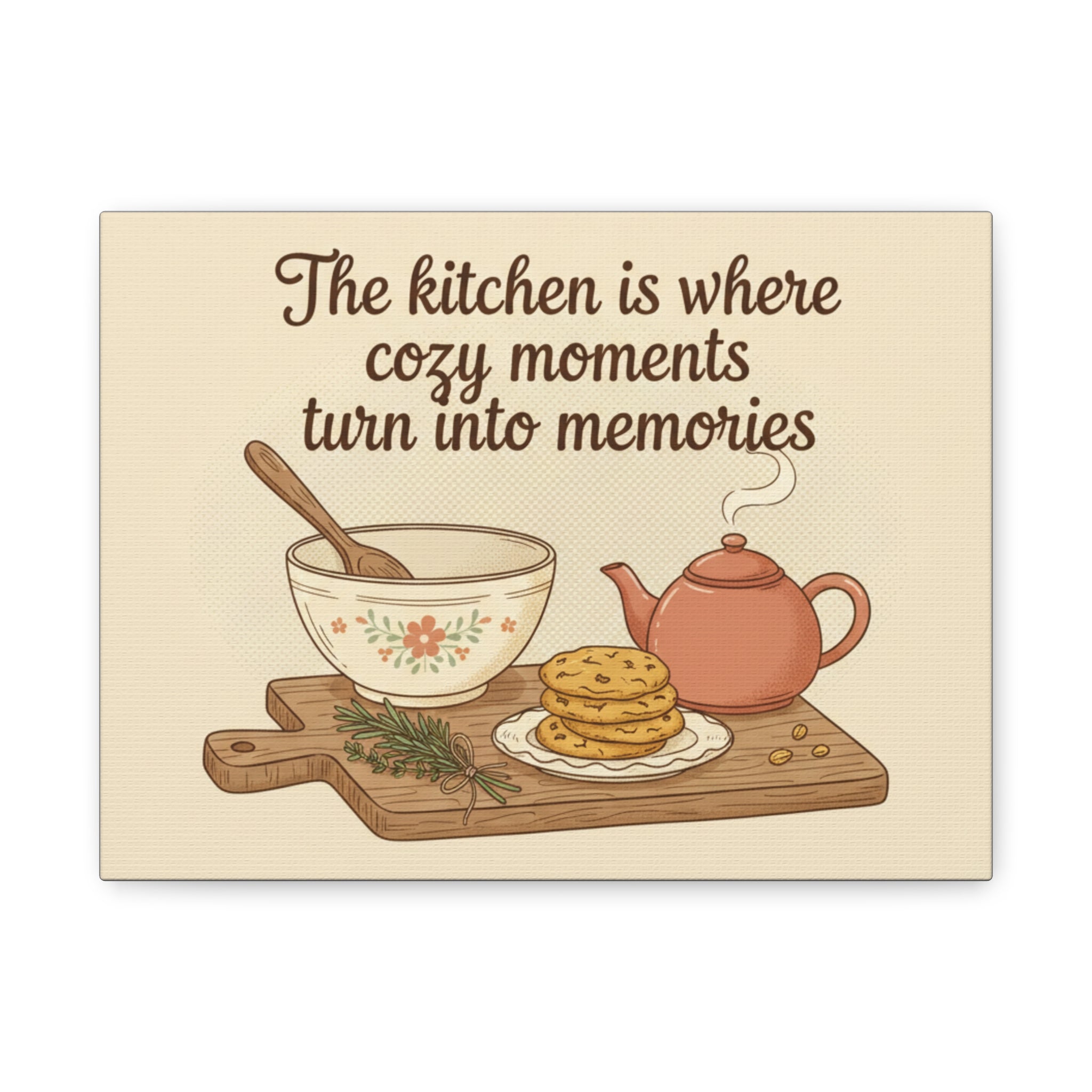 Kitchen Wall Art Canvas - "The kitchen is where cozy moments turn into memories"